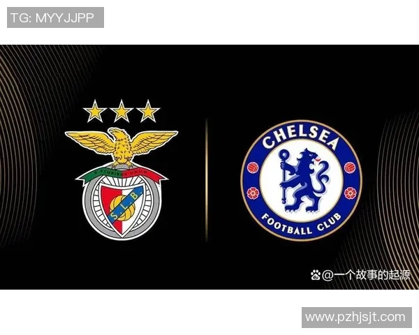 德甲精彩对决切尔西大胜本菲卡四球狂潮引发全场沸腾回顾十大精彩进球